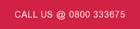 Call Us @ 0800 333675
